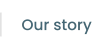 Our story
